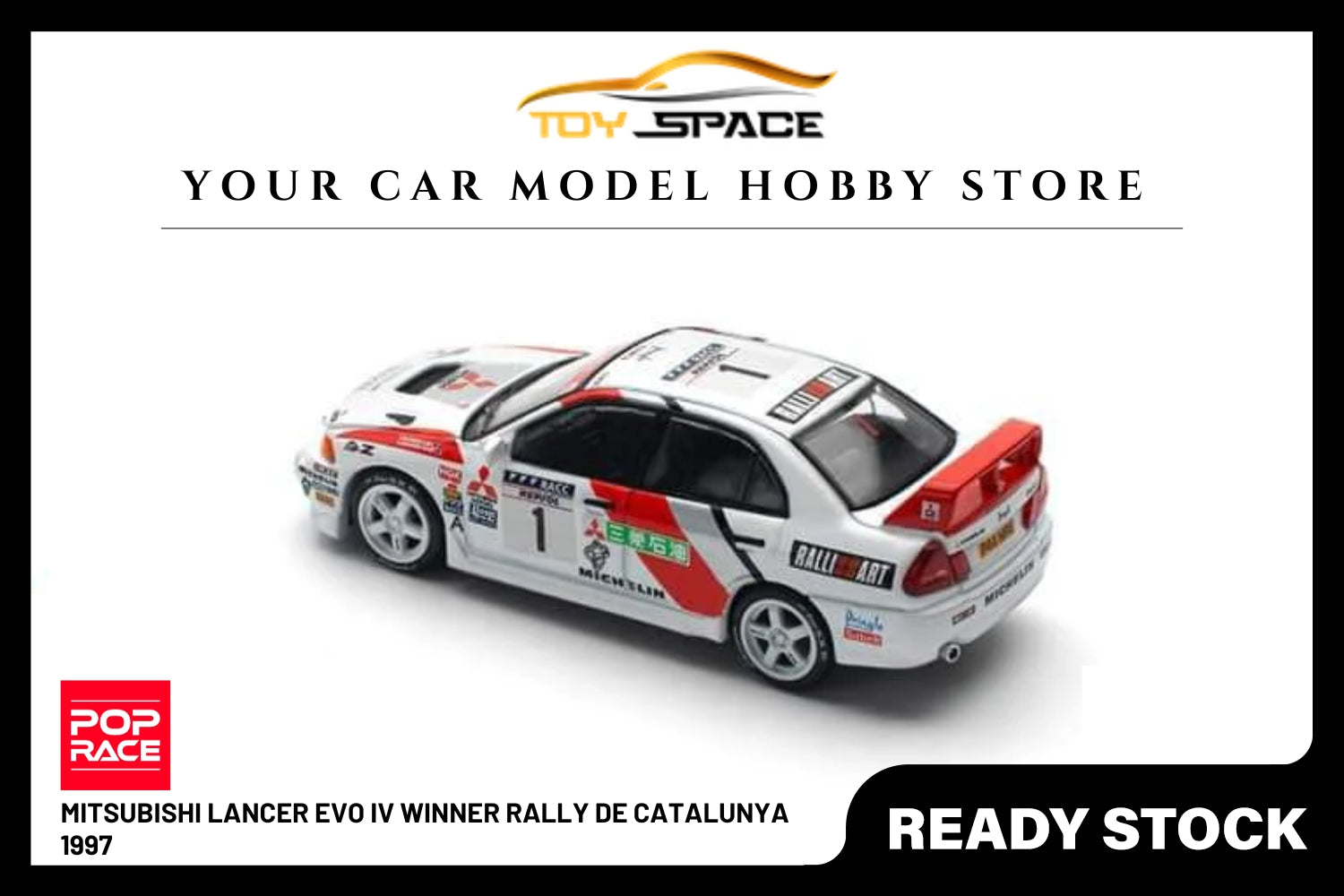 [POP RACE] 1:64 Mitsubishi Lancer Evo IV Winner Rally De Catalunya 1997 - Toy Space Diecast Online Store Singapore
