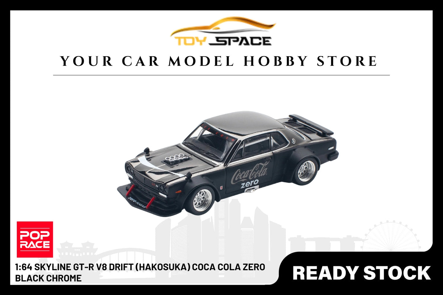 [POP RACE] 1:64 Skyline GT-R V8 Drift (Hakosuka) Coca Cola Zero Black Chrome - Toy Space Diecast Online Store Singapore
