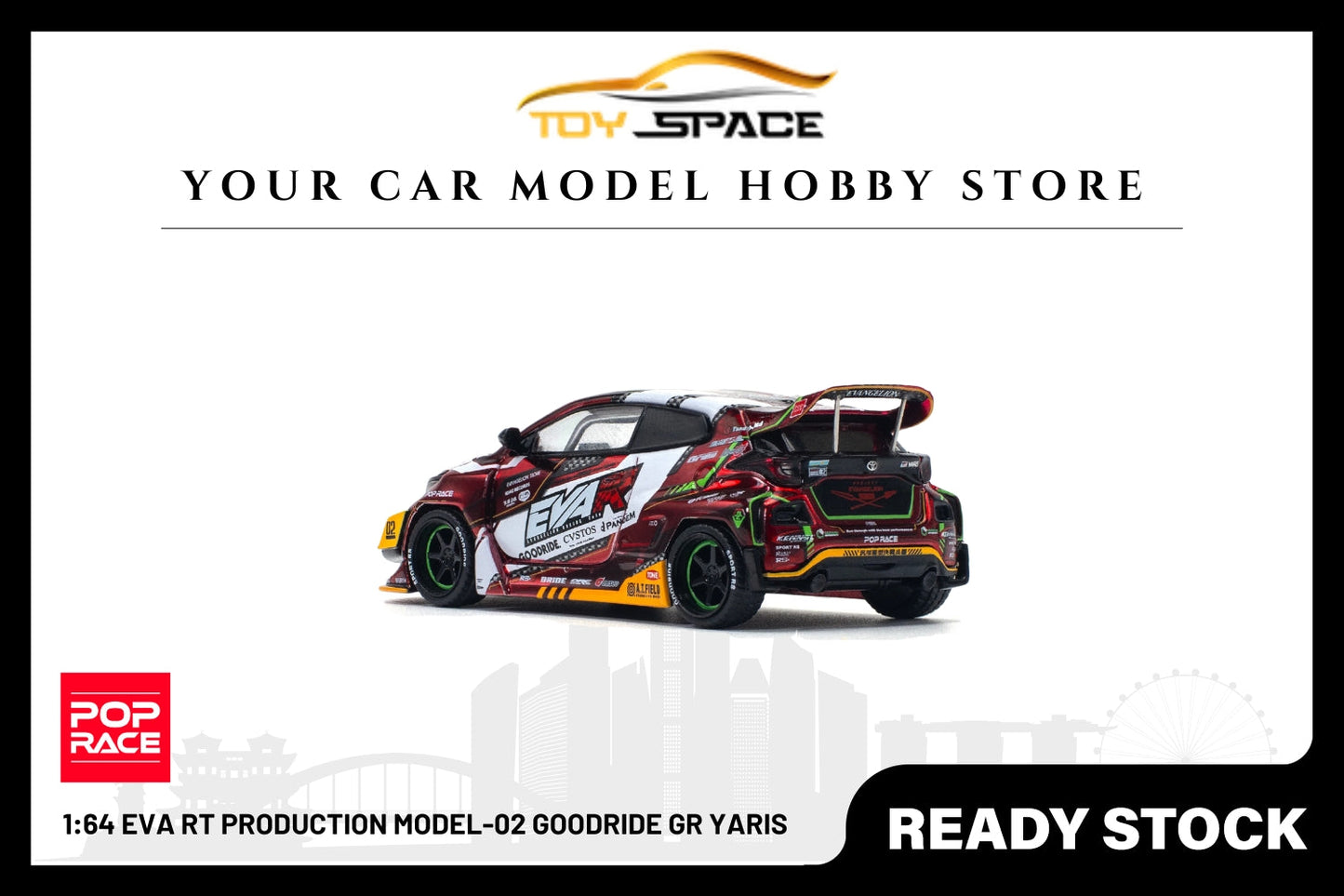 [POP RACE] 1:64 Eva RT Production Model-02 Goodride GR Yaris - Toy Space Diecast Online Store Singapore