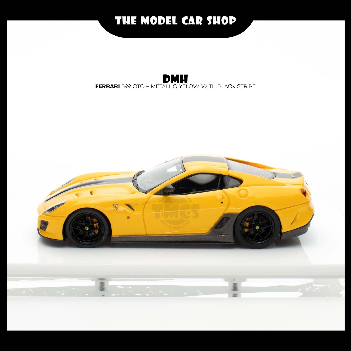 [DMH] Ferrari 599 GTO - Metallic Yellow with Black Stripe