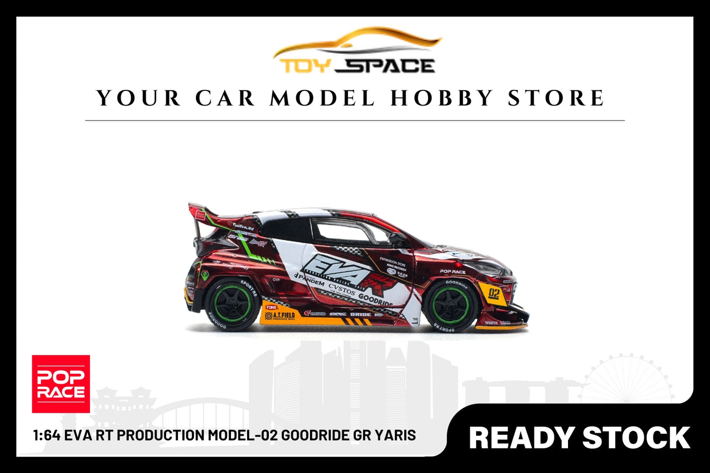 [POP RACE] 1:64 Eva RT Production Model-02 Goodride GR Yaris - Toy Space Diecast Online Store Singapore