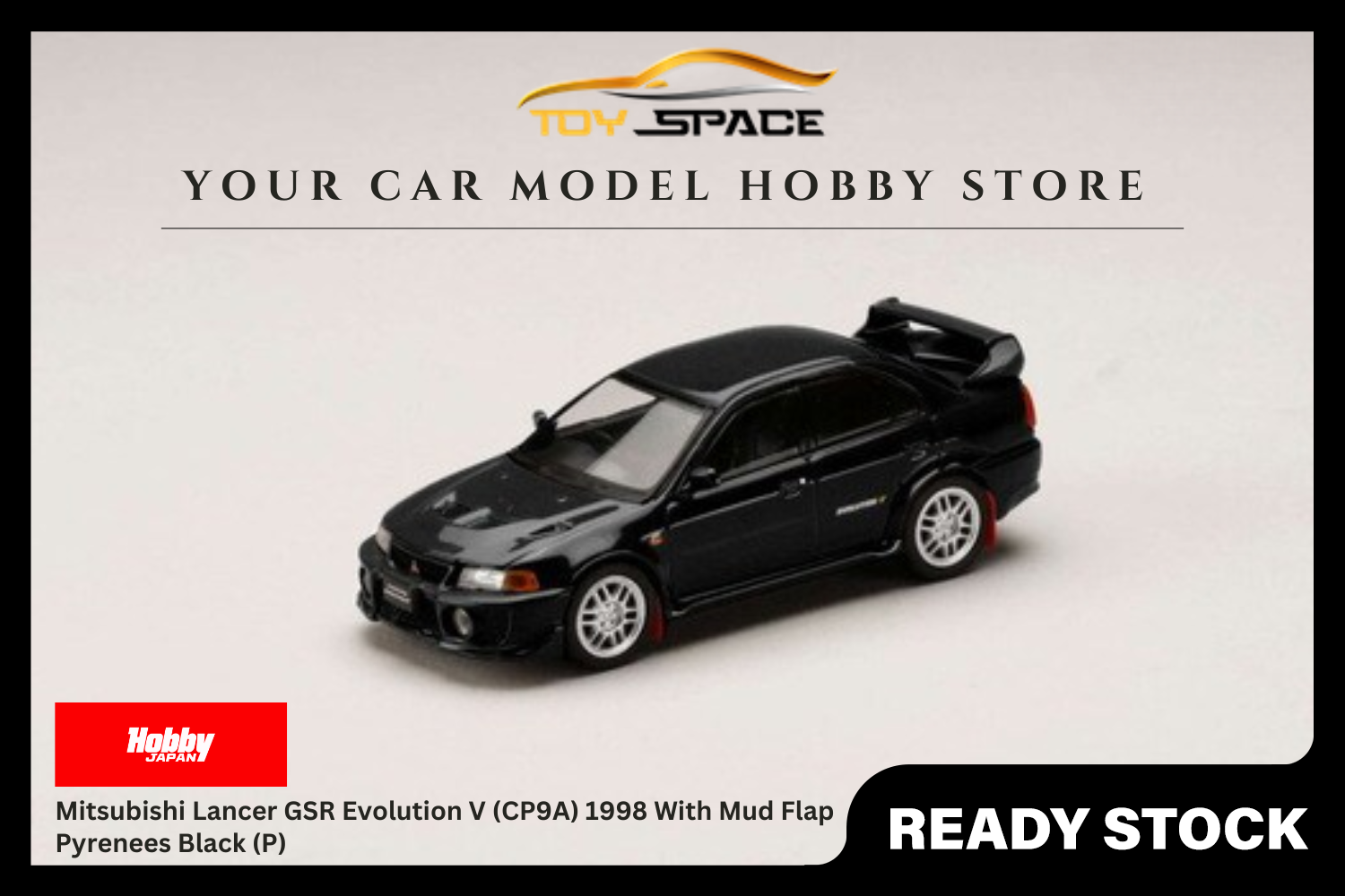 [HOBBY JAPAN] 1:64 Mitsubishi Lancer GSR Evolution V (CP9A) 1998 With Mud Flap Pyrenees Black (P) - Toy Space Diecast Online Store Singapore