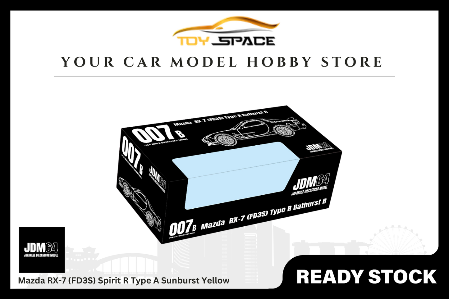 [JDM64] 1:64 Mazda RX-7 (FD3S) Spirit R Type A Sunburst Yellow - Toy Space Diecast Online Store Singapore
