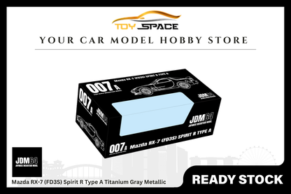 [JDM64] 1:64 Mazda RX-7 (FD3S) Spirit R Type A Titanium Gray Metallic - Toy Space Diecast Online Store Singapore