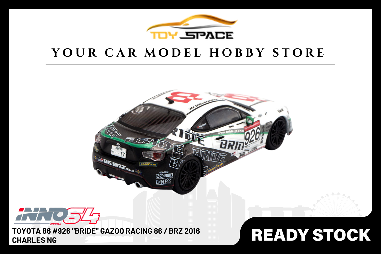 [INNO64] Toyota 86 #926 "Bride" Gazoo Racing 86 / BRZ 2016 Charles Ng - Toy Space Diecast Online Store Singapore