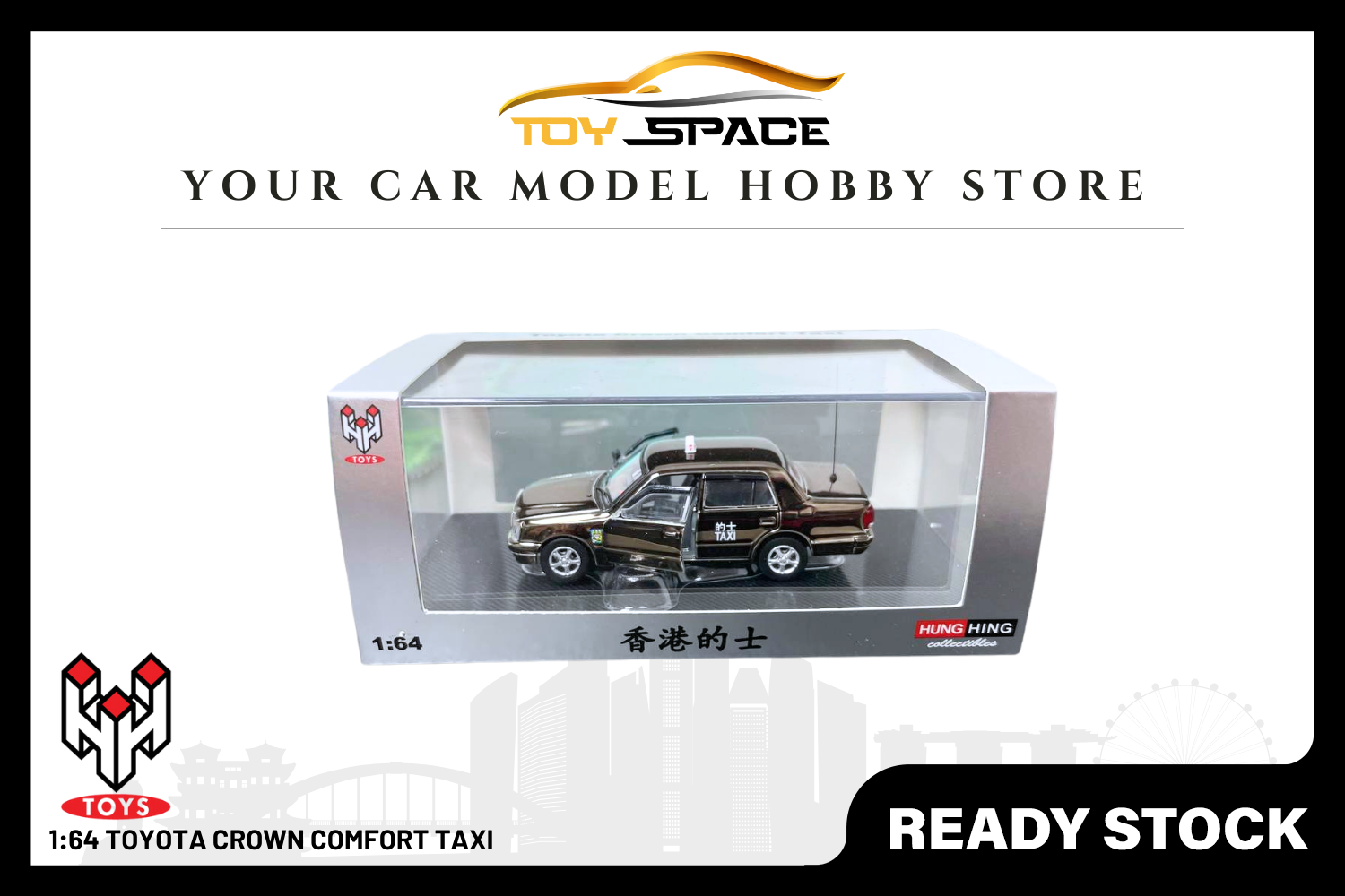 [HUNGHING] 1:64 Toyota Crown Comfort Taxi - Toy Space Diecast Online Store Singapore