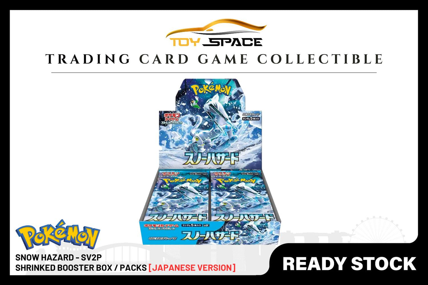 Pokemon TCG: Snow Hazard SV2P [JAPANESE] - Toy Space Diecast Online Store Singapore