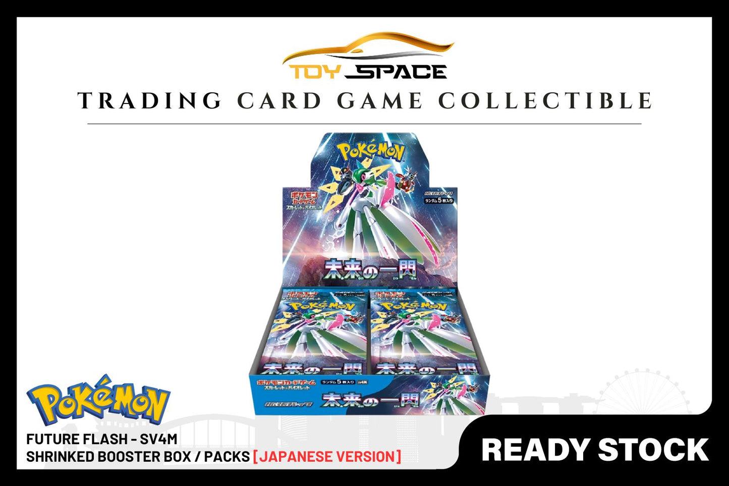Pokemon TCG: Future Flash SV4M [JAPANESE] - Toy Space Diecast Online Store Singapore