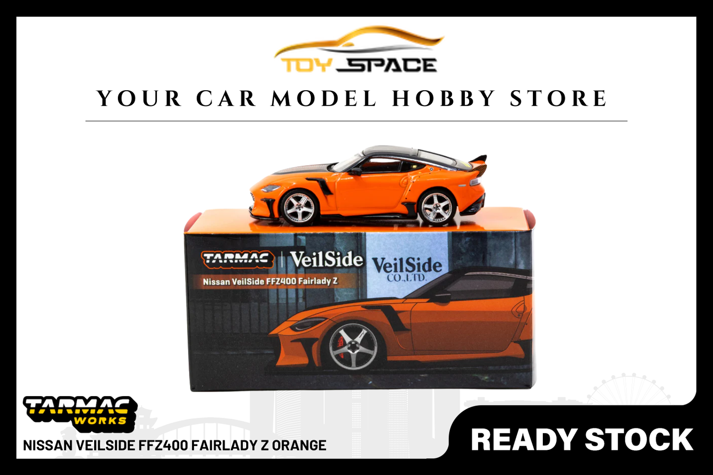 [TARMAC WORKS] 1:64 Nissan VeilSide FFZ400 Fairlady Z Orange - Toy Space Diecast Online Store Singapore