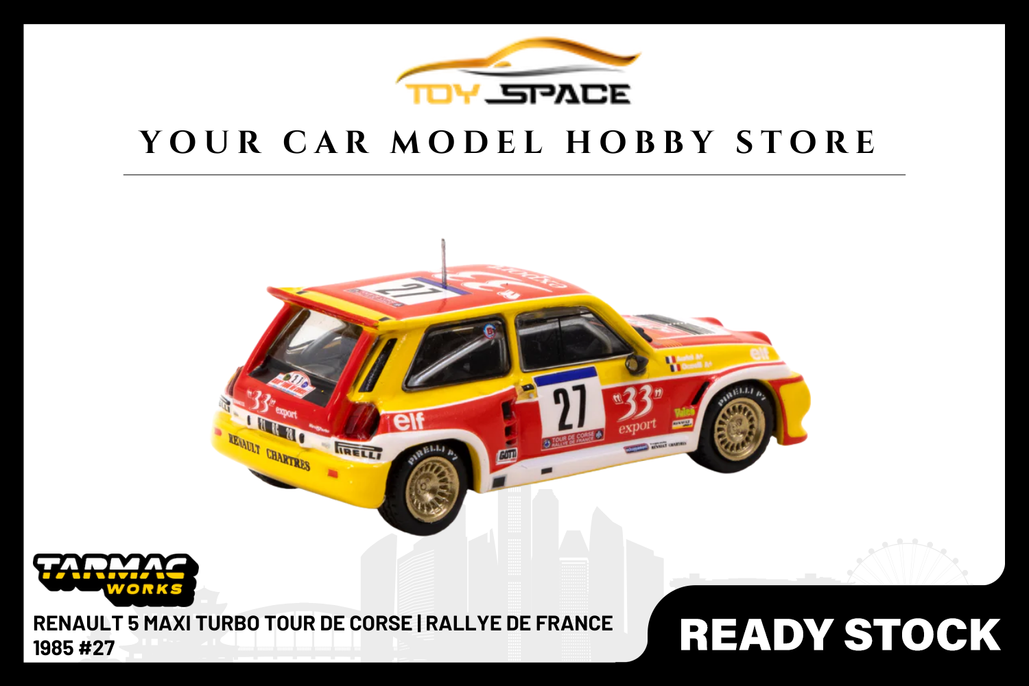 [TARMAC WORKS] 1:64 Renault 5 Maxi Turbo Tour De Corse | Rallye De France 1985 #27 - Toy Space Diecast Online Store Singapore
