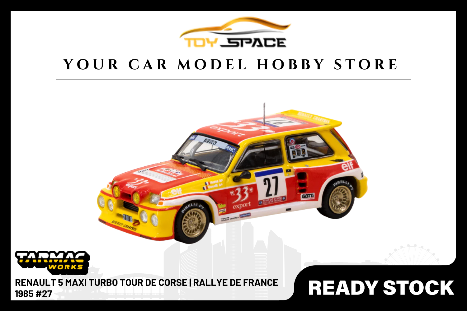 [TARMAC WORKS] 1:64 Renault 5 Maxi Turbo Tour De Corse | Rallye De France 1985 #27 - Toy Space Diecast Online Store Singapore