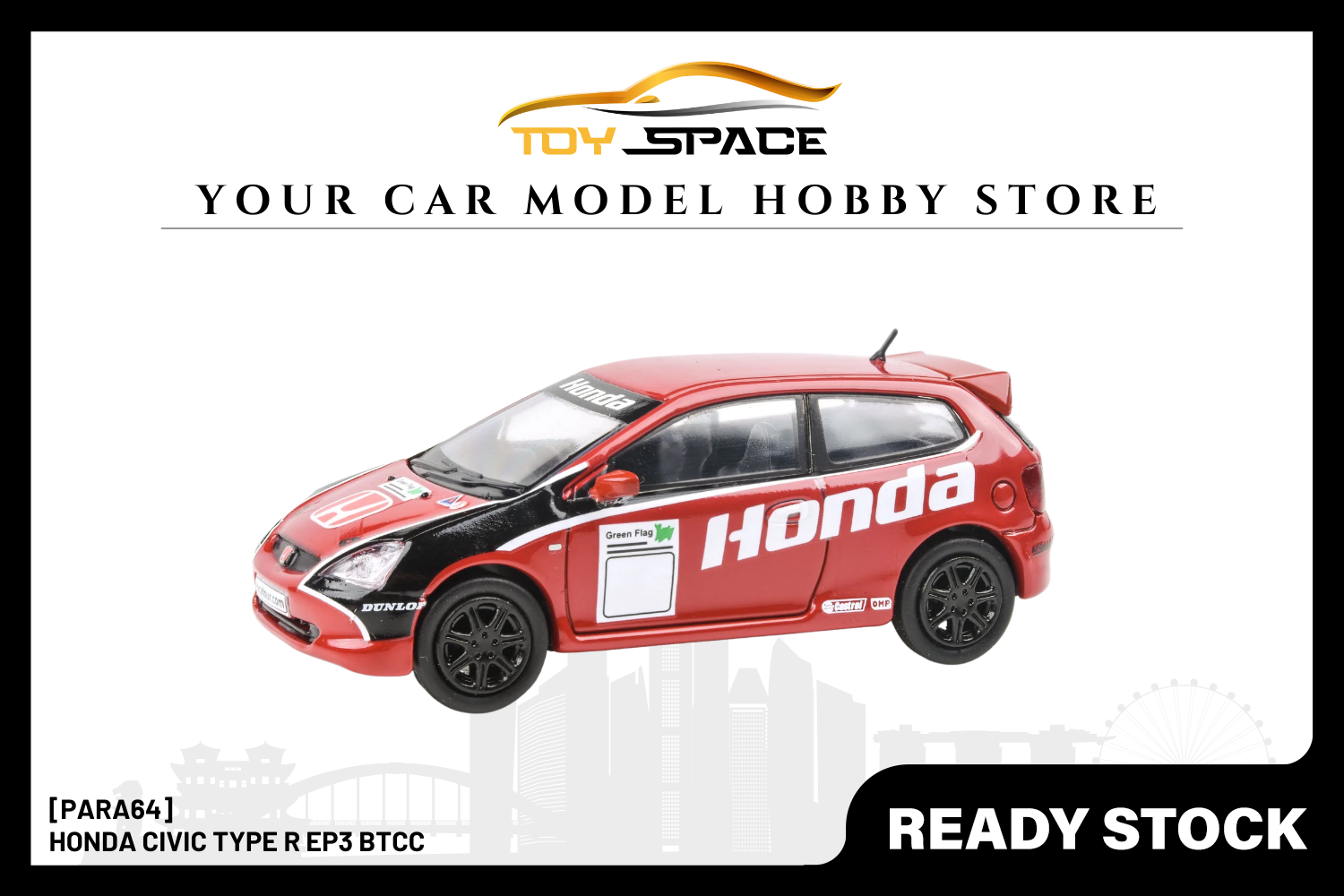 [PARA64] Honda Civic Type R EP3 BTCC - Toy Space Diecast Online Store Singapore