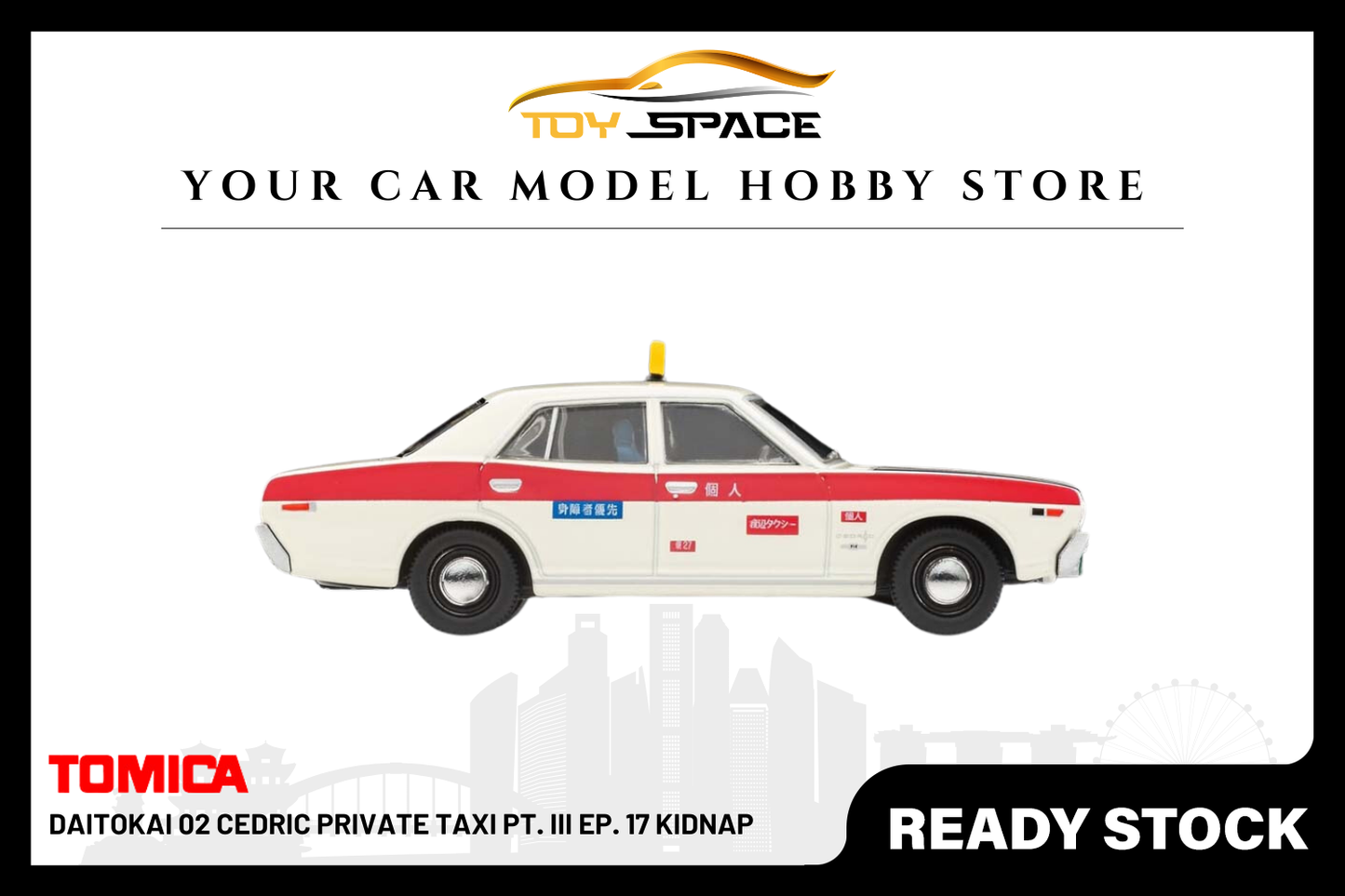 [TOMICA] Daitokai 02 CEDRIC Private Taxi Pt. III Ep. 17 Kidnap - Toy Space Diecast Online Store Singapore